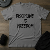 Discipline Is Freedom T-Shirt
