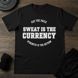 Sweat Is Currency T-Shirt