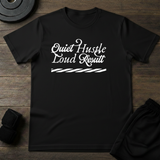 Quiet Hustle Result T-Shirt