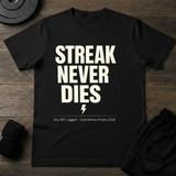 Streak Never Dies T-Shirt