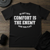 Comfort Is The Enemy T-Shirt