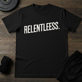 Relentless T-Shirt