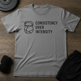 Consistency Over Intensity  T-Shirt