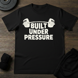 Built Under Pressure T-Shirt