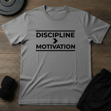 Discipline > Motivation  T-Shirt