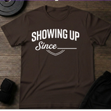 Showing Up T-Shirt