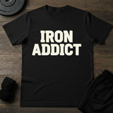 Iron Addict T-Shirt