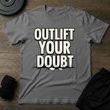 Outlift Your Doubt T-Shirt