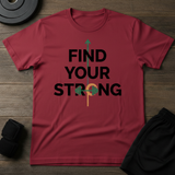 Find Your Strong T-Shirt