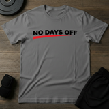 No Days Off T-Shirt