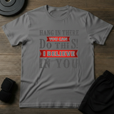 I Believe You T-Shirt