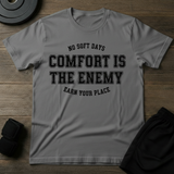 Comfort Is The Enemy T-Shirt