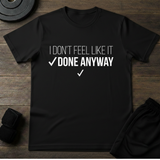 Done Anyway T-Shirt