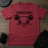Strength is Earned  T-Shirt