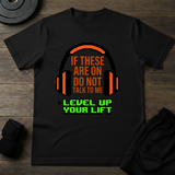 Level Up Your Lift T-Shirt