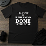Done Is The Goal T-Shirt