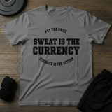 Sweat Is Currency T-Shirt