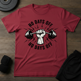 No Days Off  T-Shirt
