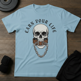 Earn Your Life T-Shirt