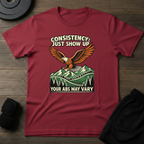 Consistency Shown Up T-Shirt