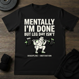 Mentally I'M Done T-Shirt