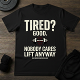 Tired-Lift Anyway T-Shirt
