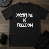 Discipline Is Freedom T-Shirt
