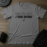 Done Anyway T-Shirt
