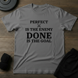 Done Is The Goal T-Shirt
