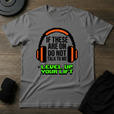 Level Up Your Lift T-Shirt