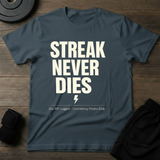 Streak Never Dies T-Shirt