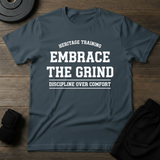 Embrace The Grind T-Shirt