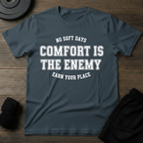 Comfort Is The Enemy T-Shirt