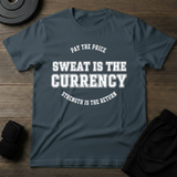 Sweat Is Currency T-Shirt