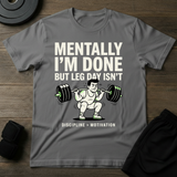 Mentally I'M Done T-Shirt