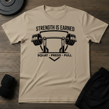 Strength is Earned  T-Shirt
