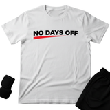 No Days Off T-Shirt