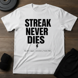 Streak Never Dies T-Shirt