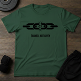 Earned Not Given T-Shirt