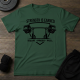 Strength is Earned  T-Shirt