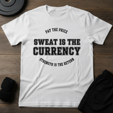 Sweat Is Currency T-Shirt