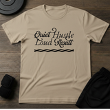Quiet Hustle Result T-Shirt