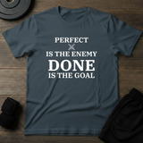 Done Is The Goal T-Shirt