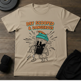 Dry Scooped & Dangerous T-Shirt