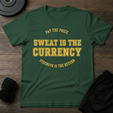 Sweat Is Currency T-Shirt