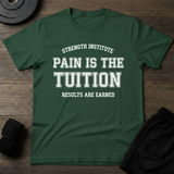 Pain Is The Tuition T-Shirt