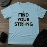 Find Your Strong T-Shirt