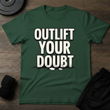 Outlift Your Doubt T-Shirt