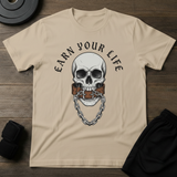 Earn Your Life T-Shirt