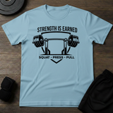 Strength is Earned  T-Shirt